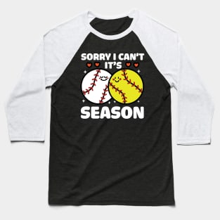 Sorry I Can't It's Baseball Softball Season Baseball T-Shirt